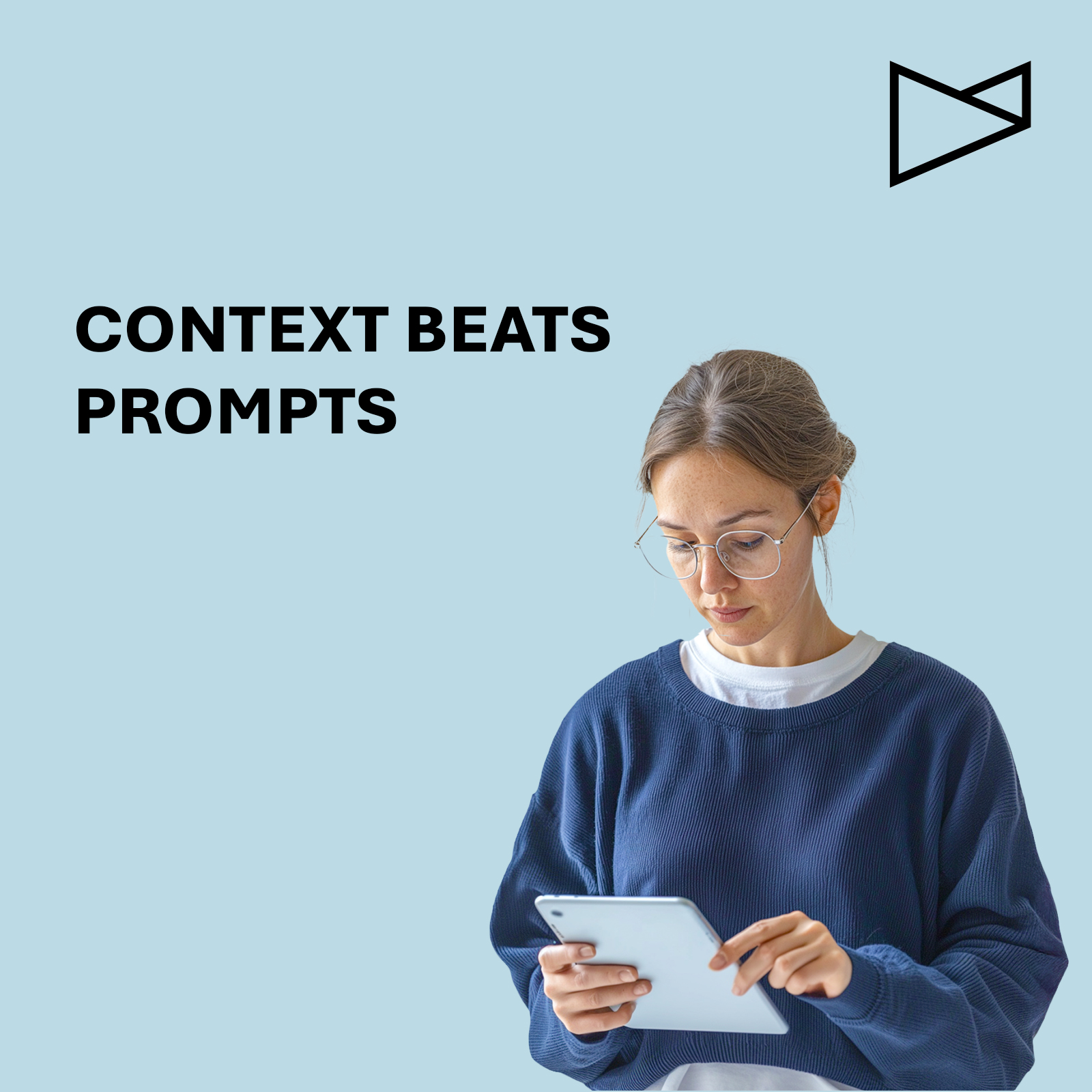 Woman wearing glasses and a blue sweatshirt looking at a tablet. The text 'CONTEXT BEATS PROMPTS' is written in black font on a light blue background. The DAVIES MEYER logo is in the top right corner.